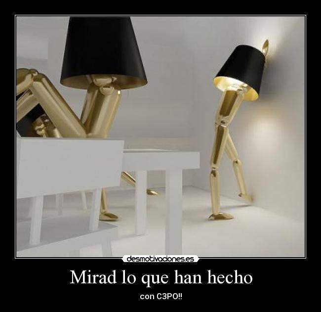 Mirad lo que han hecho -