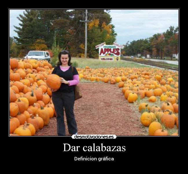Dar calabazas - Definicion gráfica