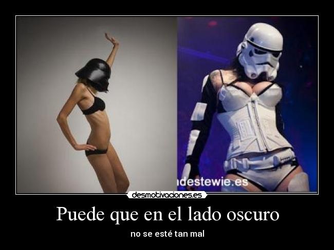 Puede que en el lado oscuro - no se esté tan mal