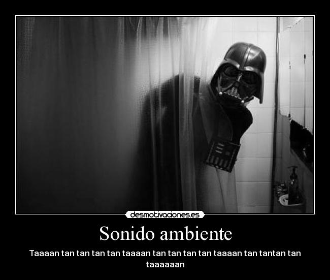 Sonido ambiente - Taaaan tan tan tan tan taaaan tan tan tan tan taaaan tan tantan tan taaaaaan