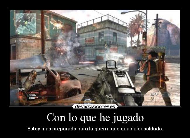 Con lo que he jugado -