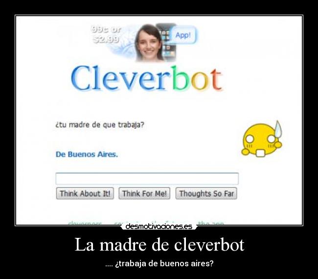La madre de cleverbot - .... ¿trabaja de buenos aires?