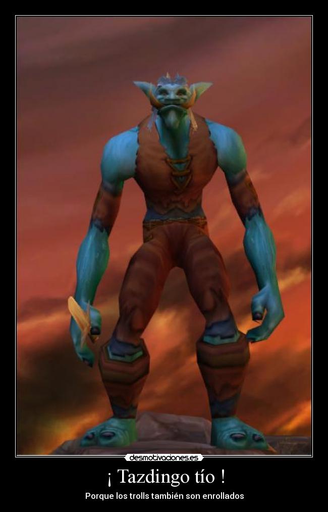 ¡ Tazdingo tío ! -