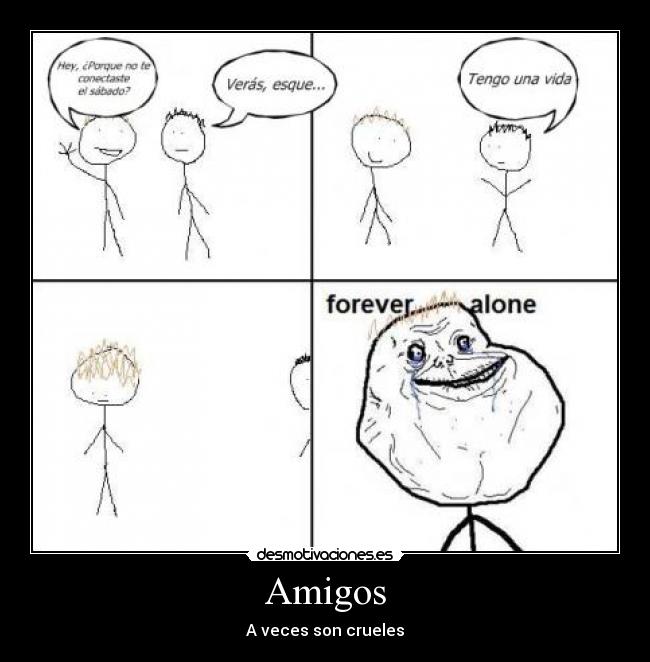 Amigos - A veces son crueles