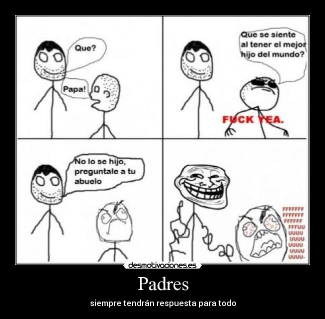 Padres - siempre tendrán respuesta para todo