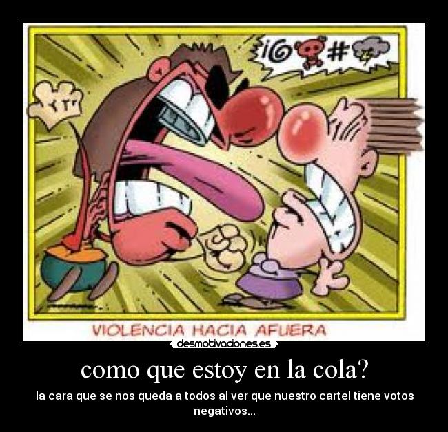 como que estoy en la cola? -