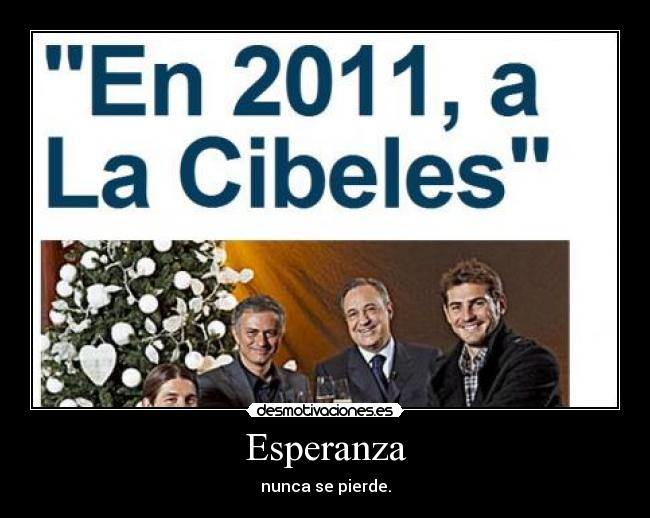 Esperanza - nunca se pierde.