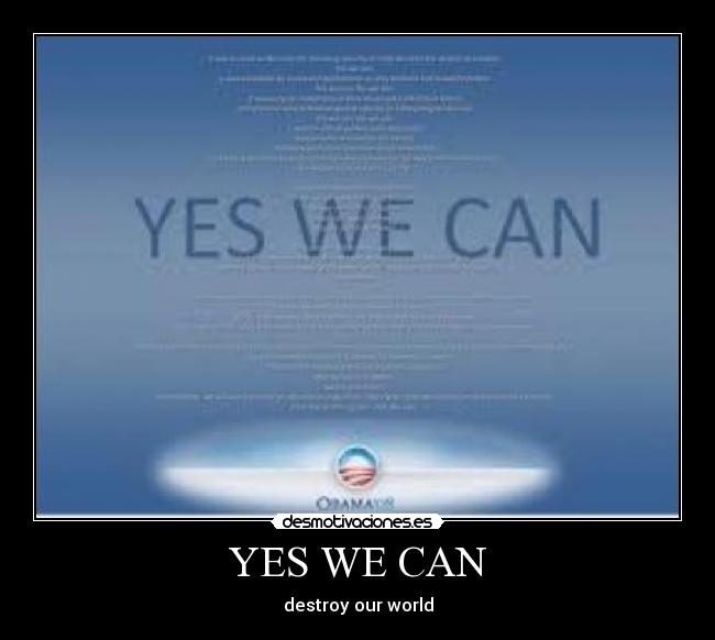 YES WE CAN - destroy our world