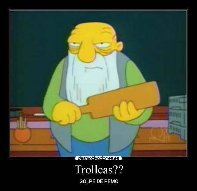 Trolleas?? - GOLPE DE REMO