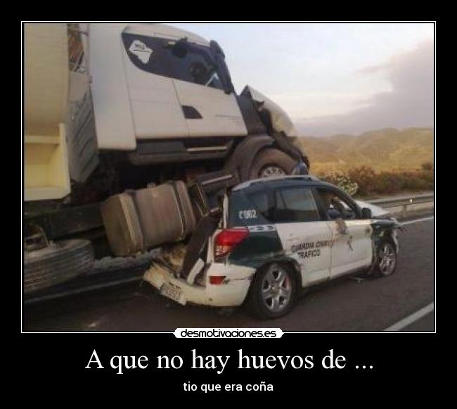 A que no hay huevos de ... -