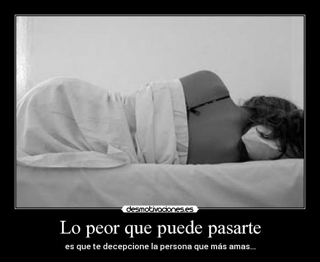 Lo peor que puede pasarte -