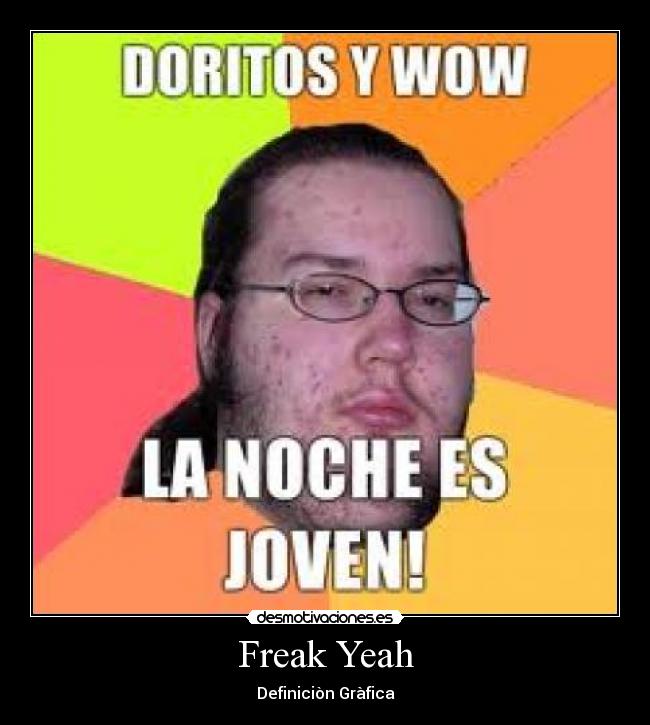 Freak Yeah - Definiciòn Gràfica