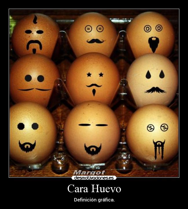 Cara Huevo - 