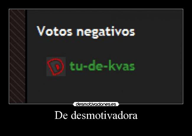 De desmotivadora -