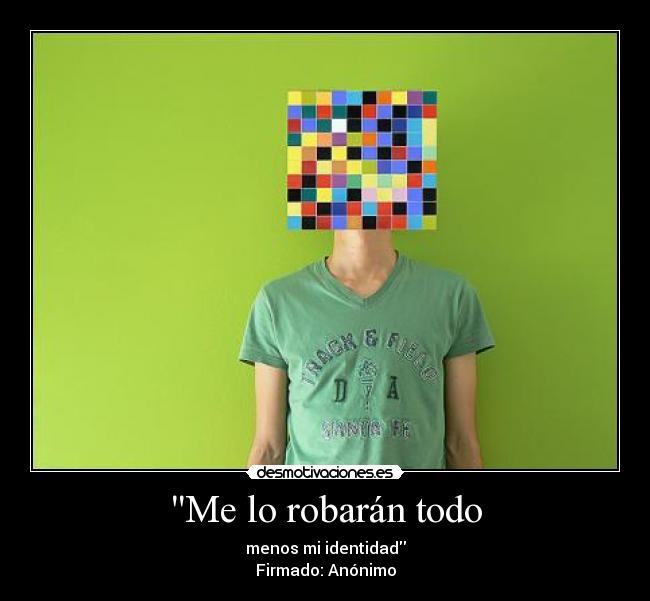 Me lo robarán todo -
