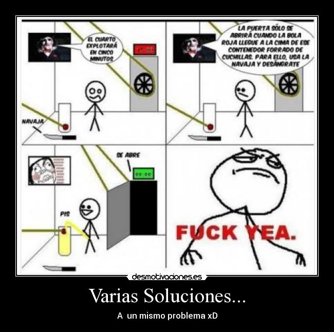 Varias Soluciones... - A  un mismo problema xD