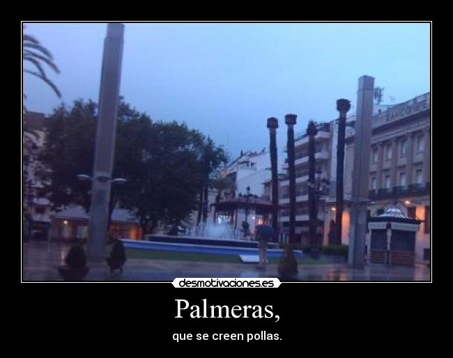 Palmeras, - 