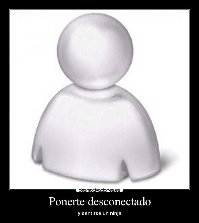 Ponerte desconectado - y sentirse un ninja