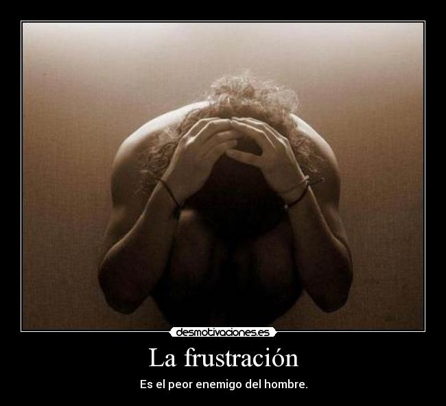 carteles frustracion enemigo hombre feliz disfruta vida wolfri desmotivaciones