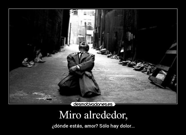 Miro alrededor, - 