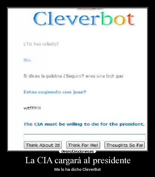 La CIA cargará al presidente - Me lo ha dicho CleverBot