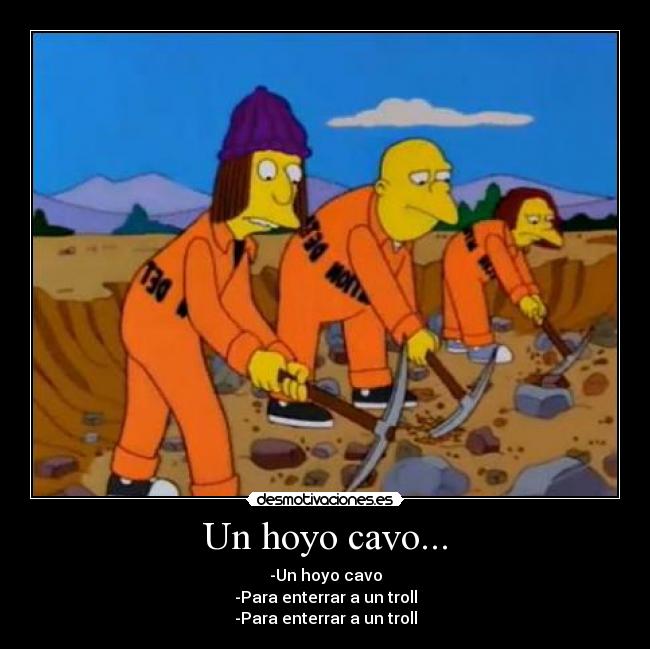 Un hoyo cavo... - 