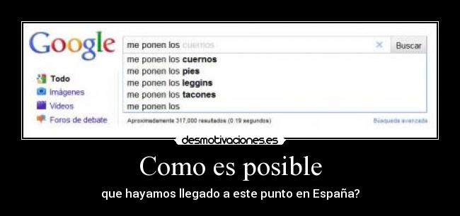 Como es posible - que hayamos llegado a este punto en España?