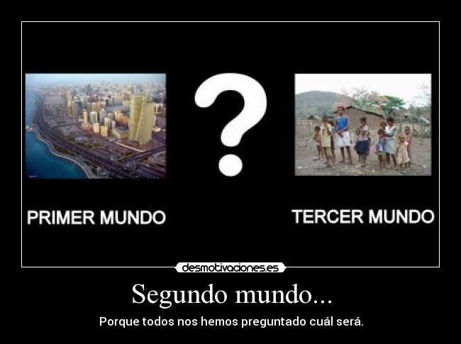 Segundo mundo... -