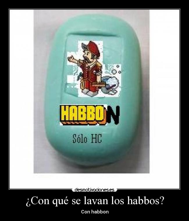¿Con qué se lavan los habbos? -