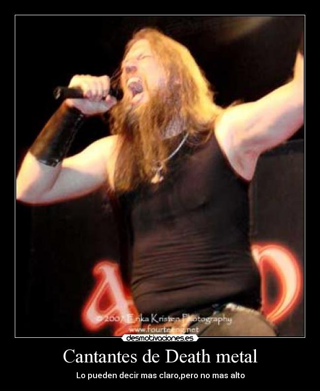 Cantantes de Death metal - Lo pueden decir mas claro,pero no mas alto