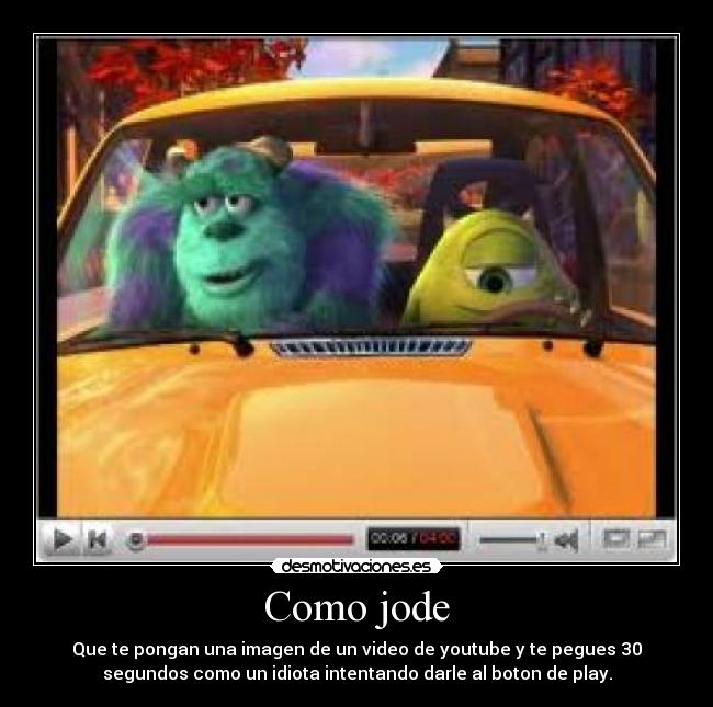 carteles como jode youtube video boton play desmotivaciones