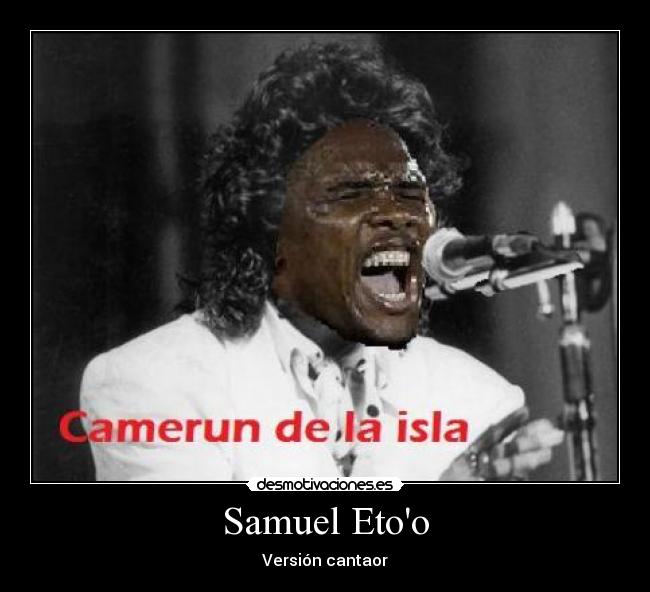 Samuel Etoo - Versión cantaor