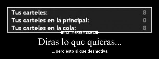 Diras lo que quieras... -