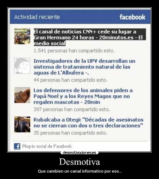 Desmotiva - Que cambien un canal informativo por eso...