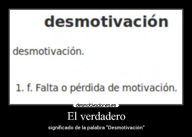 El verdadero - significado de la palabra Desmotivación