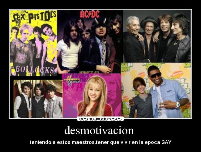 desmotivacion - teniendo a estos maestros,tener que vivir en la epoca GAY