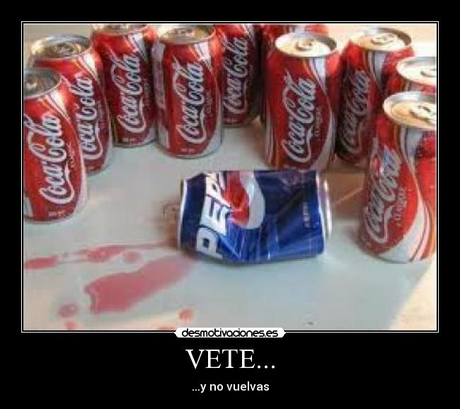 VETE... - ...y no vuelvas