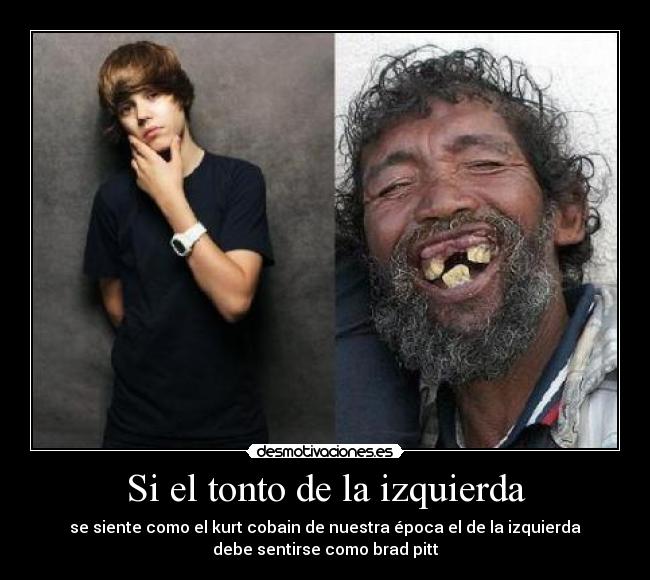 Si el tonto de la izquierda -