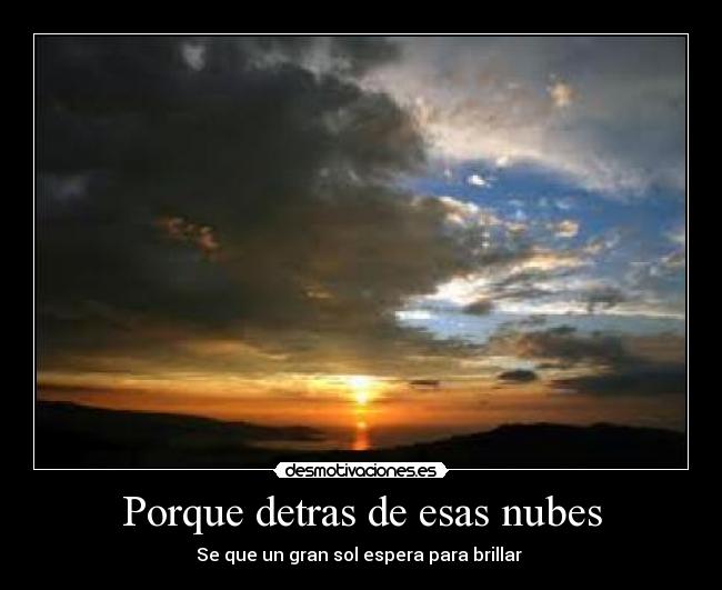 Porque detras de esas nubes - 