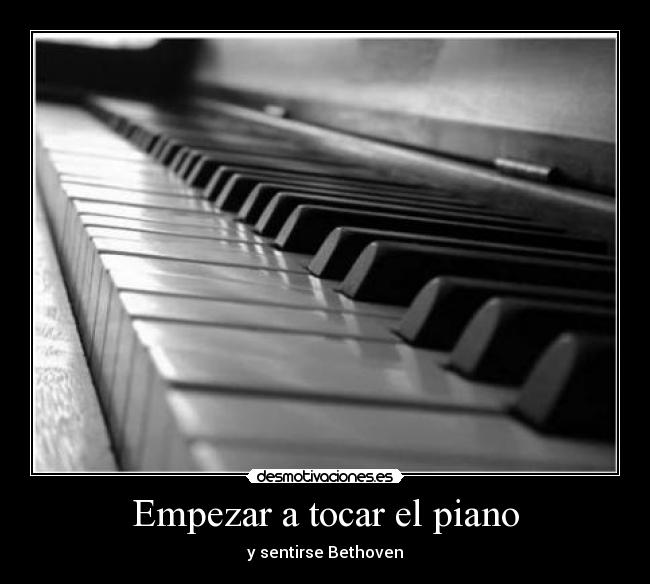 Empezar a tocar el piano - y sentirse Bethoven