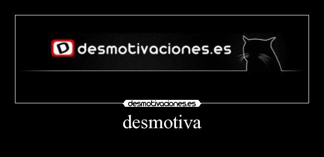 desmotiva -