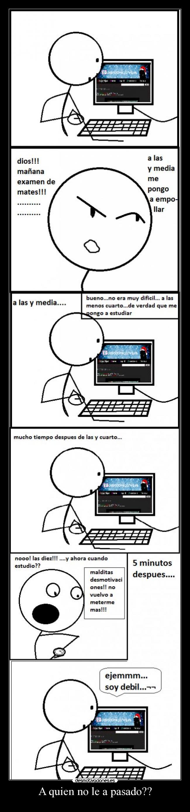 A quien no le a pasado?? -