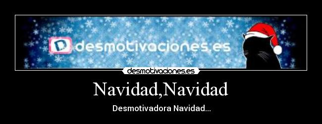Navidad,Navidad - Desmotivadora Navidad...