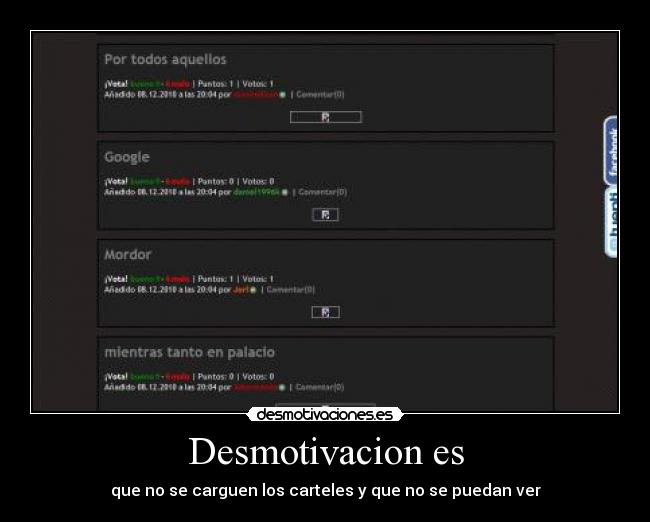 Desmotivacion es - que no se carguen los carteles y que no se puedan ver