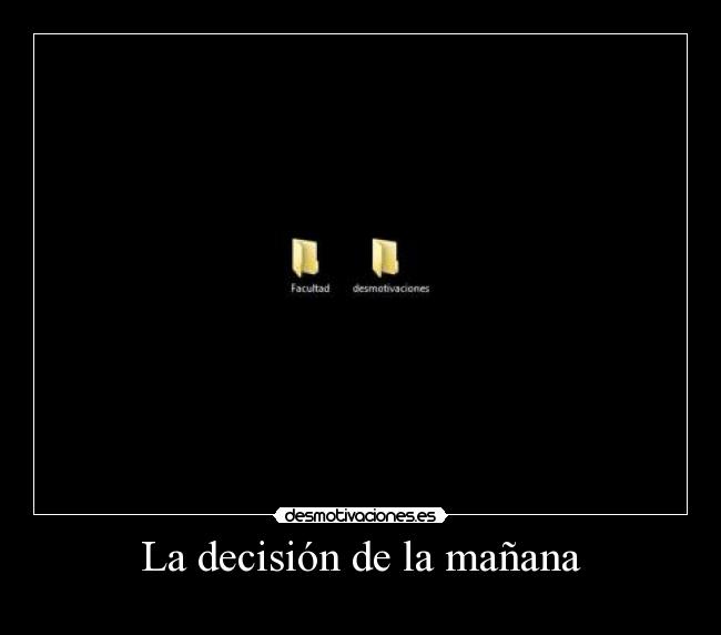 La decisión de la mañana -