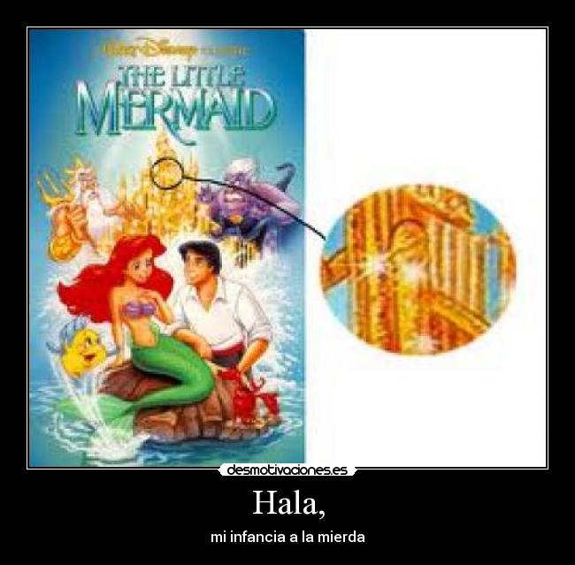 Hala, - mi infancia a la mierda