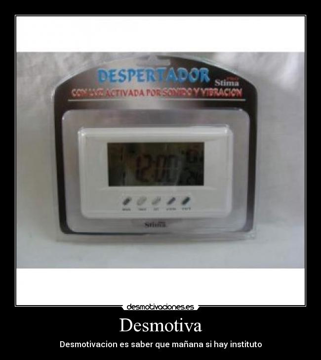 Desmotiva - Desmotivacion es saber que mañana si hay instituto