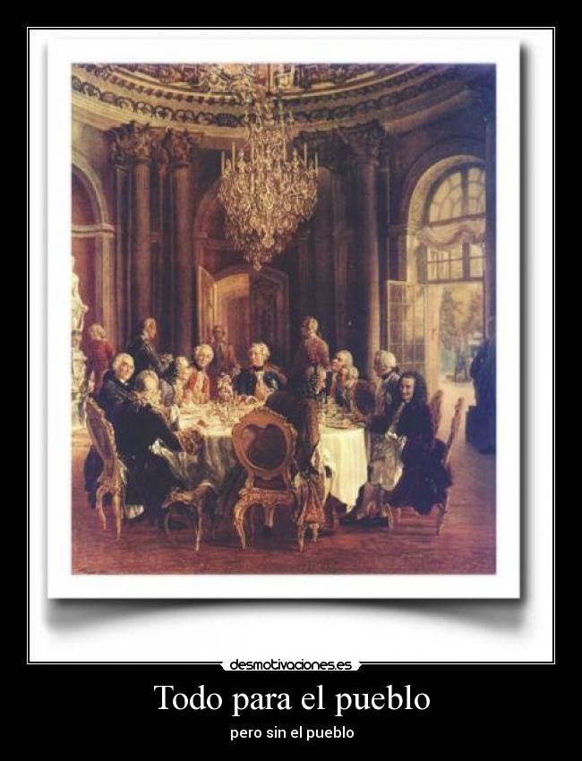 Todo para el pueblo - pero sin el pueblo