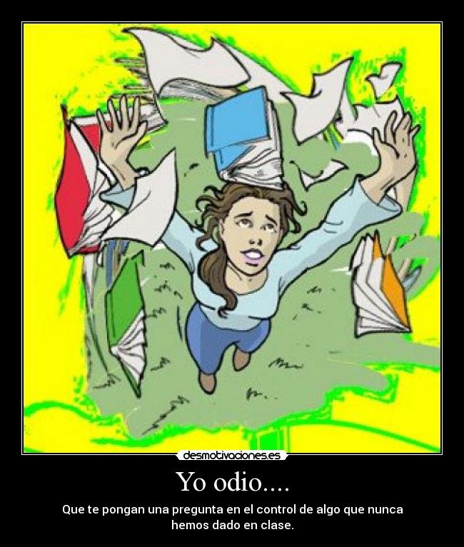 Yo odio.... -