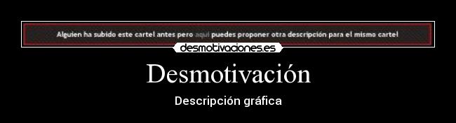 Desmotivación - Descripción gráfica